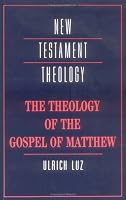 The Theology of the Gospel of Matthew (New Testament Theology)