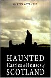 Image of Haunted Castles & Houses Of Scotland