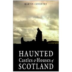 Haunted Castles and Houses of Scotland