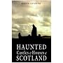 Haunted Castles and Houses of Scotland