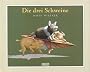 Die drei Schweine