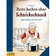 Reste kochen ohne Schnickschnack. Man nehme was man hat