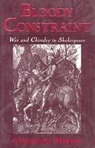Bloody Constraint: Chivalry in Shakespeare