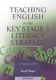 Teaching English in the Key Stage 3 Literacy Strategy: A Practical Guide