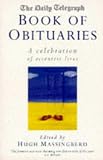 "Daily Telegraph" Book of Obituaries: Celebration of Eccentric Lives Vol 1