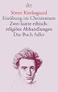 Einübung im Christentum / Zwei kurze ethisch-religiöse Abhandlungen / Das Buch Adler oder Der Begriff der Auserwählten