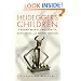 Heidegger's Children: Hannah Arendt, Karl L�with, Hans Jonas, and Herbert Marcuse