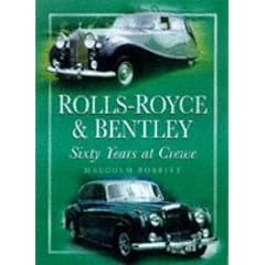 Rolls Royce and Bentley: Sixty Years at Crewe
