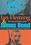 Ian Fleming and James Bond: The Cultural Politics of 007