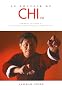 Le pouvoir du Chi : Comment cultiver et d�velopper son potentiel corps-esprit