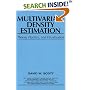 Multivariate Density Estimation: Theory, Practice, and Visualization (Wiley Series in Probability and Statistics)