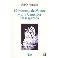 20 Poemas de Amor y Una Cancion Desesperada