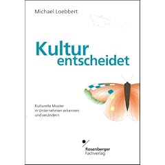 Kultur entscheidet: Kulturelle Muster in Unternehmen erkennen und ver�ndern