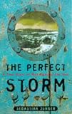 The Perfect Storm: A True Story of Man Against the Sea