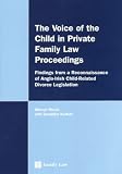 The Voice of the Child in Private Family Law Proceedings: Findings from a Reconnaissance of Anglo-Irish Child Related Divorce Legislation (Family Law)