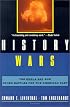 History Wars: The Enola Gay and Other Battles for the American Past