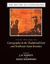 The History of Cartography, Volume 2, Book 2: Cartography in the Traditional East and Southeast Asian Societies (The History of Cartography)