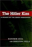The Hitler Kiss: A Memoir of the Czech Resistance (World War II)