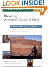 Bicycling America's National Parks: Utah and Colorado: The Best Road and Trail Rides from Canyonlands to Rocky Mountain National Park