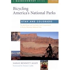 Bicycling America's National Park: Utah and Colorado - The Best Road and Trail Rides from Canyonlands to Rocky Mountain National Park (Backcountry Guides)