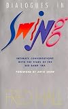 Dialogues in Swing: Intimate Conversations With the Stars of the Big Band Era