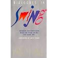 Dialogues in Swing: Intimate Conversations With the Stars of the Big Band Era