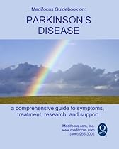 Medifocus Guidebook on: Parkinson's Disease Medifocus Guidebook on: Parkinson's Disease