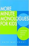 More Minute Monologues for Kids