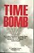 Search : Time Bomb the Criminal Scheme to Create Chaos, Sovietize America, and Unleash the Horrors of Totalitarianism