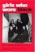 Girls Who Wore Black: Women Writing the Beat Generation