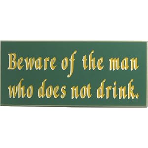 Beware of The Man Who Does Not Drink Framed in Poplar