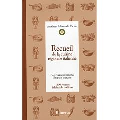 Recueil de la cuisine r�gionale italienne : Recensement national des plats typiques, 1890 recettes fid�les � la tradition