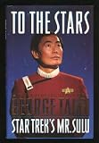 To the Stars: The Autobiography of George Takei, Star Treks Mr. Sulu (Star Trek (Trade/hardcover))