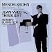 Jean-Yves Thibaudet ~ Mendelssohn - Piano Concerto No. 1 & 2 · Variations sérieuses, op. 54 · Rondo capriccioso, op. 14