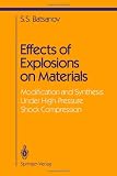 Effects of Explosions on Materials: Modification and Synthesis Under High-Pressure Shock Compression (Shock Wave and High Pressure Phenomena)
