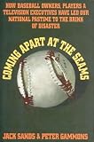 Coming Apart at the Seams: How Baseball Owners, Players, and Television Executives Have Led Our National Pastime to the Brink of Disaster
