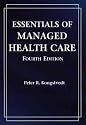 Essentials of Managed Health Care with Study Guide, Fourth Edition (Essentials of Managed Care)