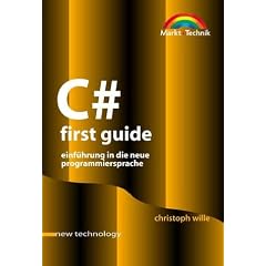 C# - First Guide . Einf�hrung in die neue Programmiersprache