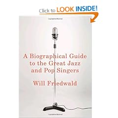 A Biographical Guide to the Great Jazz and Pop Singers