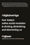 Digital Vertigo: How Today's Online S...