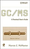 GC / MS: A Practical User's Guide