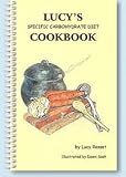 Lucy's Specific Carbohydrate Diet Cookbook - Grain and Sugar Free