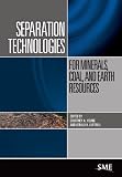 Separation Technologies for Minerals, Coal, and Earth Resources