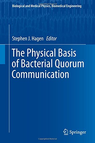The Physical Basis of Bacterial Quorum Communication (Biological and Medical Physics, Biomedical Engineering)