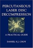 Percutaneous Laser Disc Decompression: A Practical Guide