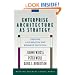 Enterprise Architecture As Strategy: Creating a Foundation for Business Execution