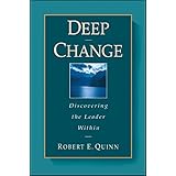 deep change discovering the leader within the jossey bass business  management series