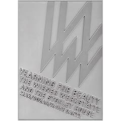 Yearning for Beauty: The Wiener Werkst�tte and the Stoclet House. Buch zur Ausstellung im Palais des Beaux-Arts, Br�ssel (Emanating)