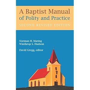 A Baptist Manual of Polity and Practice