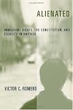 Alienated: Immigrant Rights, the Constitution, and Equality in America (Critical America Series)